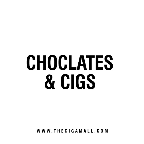 Chocolates and Cigarettes