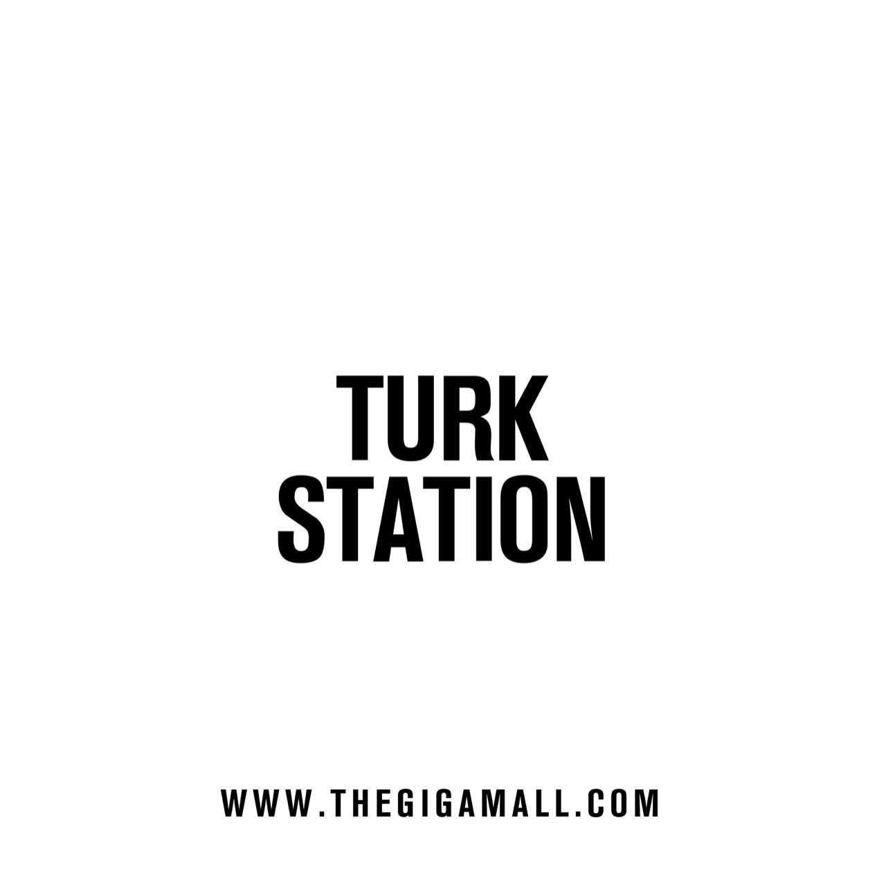 Turk Station-giga-mall